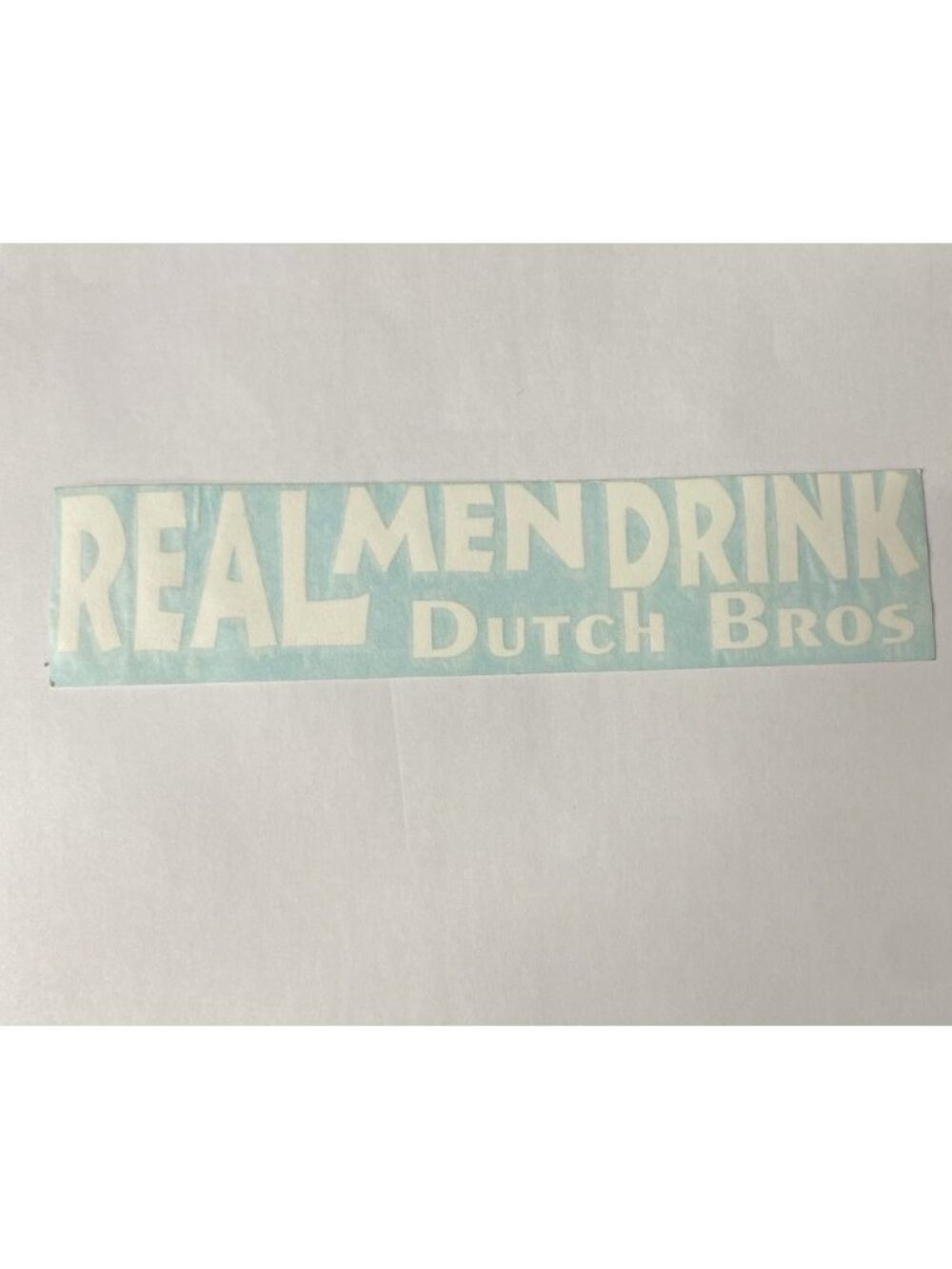 Real Men Drink Dutch Bros Window Decal Sticker 7.5” Vintage